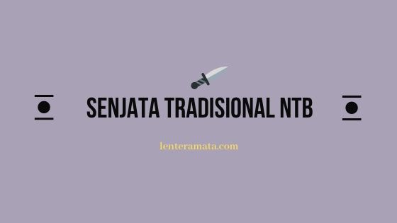 nama senjata tradisional nusa tenggara barat