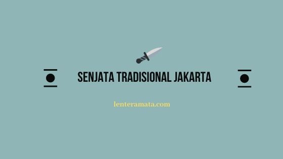 senjata tradisional jakarta