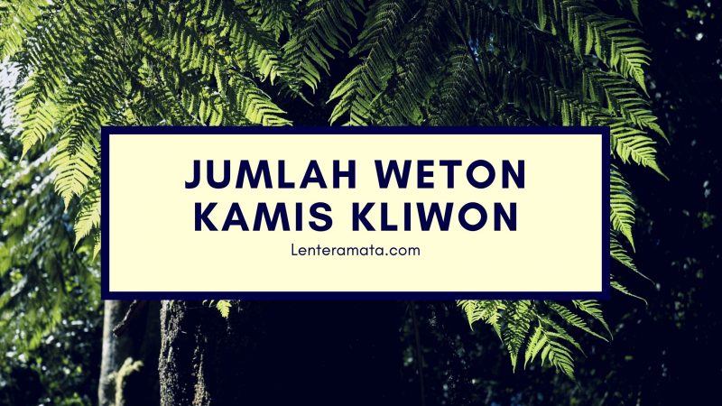 Asmara weton kamis kliwon, cara meluluhkan weton kamis kliwon, misteri kamis kliwon, kelebihan kamis kliwon, mitos kamis kliwon, aura kamis kliwon, jumlah weton kamis kliwon, watak weton kamis kliwon, rejeki kamis kliwon, pekerjaan yang cocok untuk kamis kliwon, hari baik kamis kliwon, sifat kamis kliwon, sifat buruk kamis kliwon