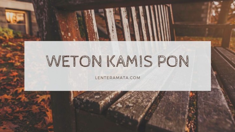 Pantangan kamis pon, kelemahan weton kamis pon, hari baik kamis pon, tokoh wayang kamis pom, angka keberuntungan kamis pon, nama bayi lahir kamis pon, jumlah weton kamis pon, watak weton kamis pon, sifat weton kamis pon, jodoh weton kamis pon, pekerjaan yang cocok untuk weton kamis pon, rejeki weton kamis pon