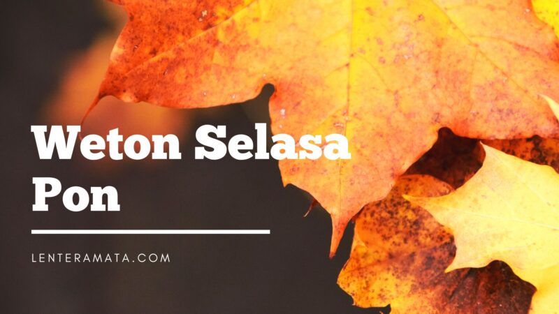 selasa pon, weton selasa pon, rejeki selasa pon, watak selasa pon, pekerjaan yang cocok, jodoh selasa pon, jodoh weton selasa pon, shio kelahiran selasa pon, keistimewaan selasa pon, watak pria kelahiran selasa pon, kekuatan selasa pon, perjalanan hidup selasa pon, cara meluluhkan weton