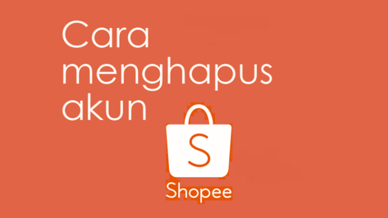 cara hapus akun shopee, cara menghapus akun shopee, hapus akun shopee, menghapus akun shopee yang dibatasi, menghapus akun shopee yang nomornya sudah tidak aktif, menghapus akun shopee yang di hack, menghapus akun shopee yang lupa password, menghapus akun shopee lewat gmail, menghapus akun shopee yang masih ada saldo shopeepay