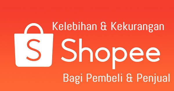 Kelebihan dan kekurangan shopee, kelebihan dan kekurangan shopee dan lazada, cara berjualan di shopee, cara dropship di shopee, jualan di shopee